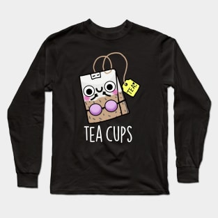 Tea Cups Funny Bra Puns Long Sleeve T-Shirt
